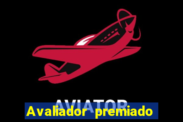 Avaliador premiado reclame aqui